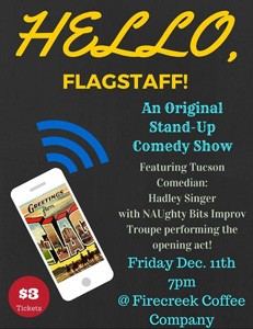 Hadley Singer's "What Happened Back There" Original Stand-Up Comedy Show - Hello Flagstaff 2015
